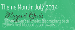Theme Month! July 2014: Rugged Gents