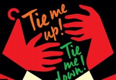 ‘Tie Me Up! Tie Me Down!’
